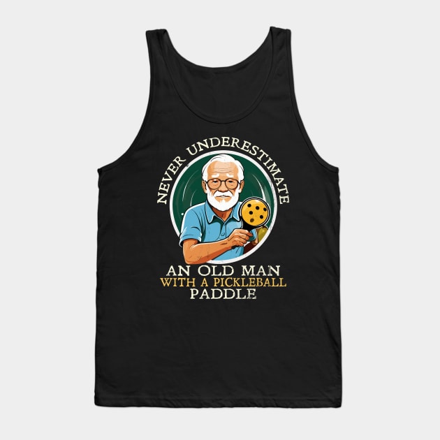 Never Underestimate and Old Man with a Pickleball Paddle Tank Top by Blended Designs